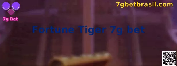 Fortune Tiger 7g bet
